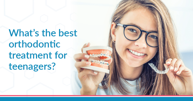 What's the best orthodontic treatment for teenagers?